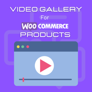 Video Gallery for WooCommerce Products for Single Domain